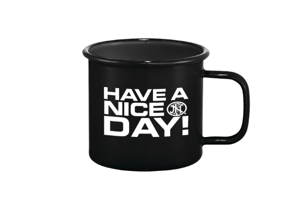 Black metal mug written "HAVE A NICE FN DAY!" in white